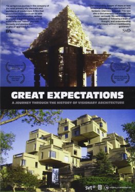 Great Expectations, A Journey through the History of Visionary Architecture